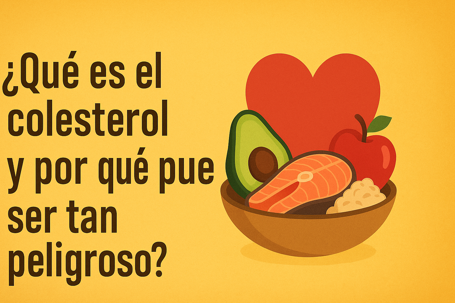 🟡 ¿Qué es el colesterol y por qué puede ser tan peligroso?